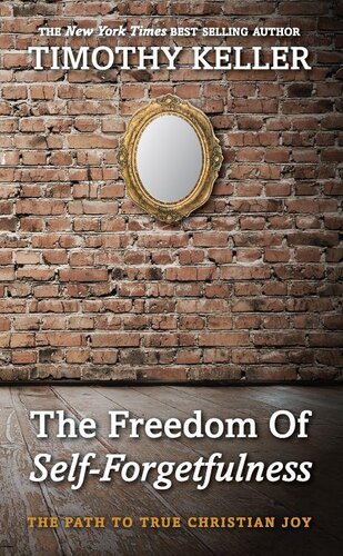 The Freedom of Self-Forgetfulness: The Path to the True Christian Joy