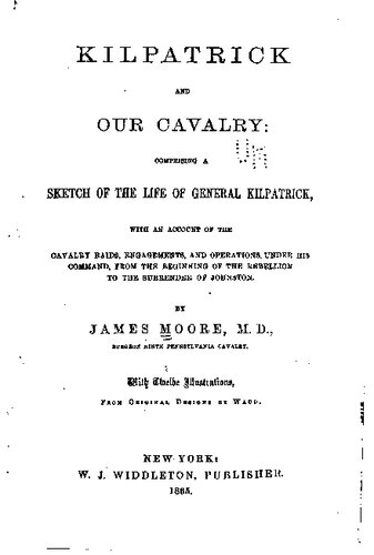 Kilpatrick and our cavalry: comprising a sketch of the life of General Kilpatrick