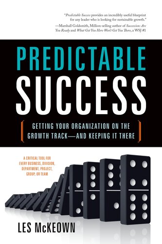 Predictable Success: Getting Your Organization on the Growth Track-And Keeping It There (2010)
