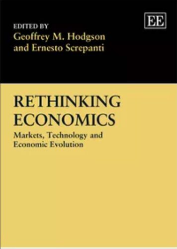 Rethinking Economics: Markets, Technology and Economic Evolution