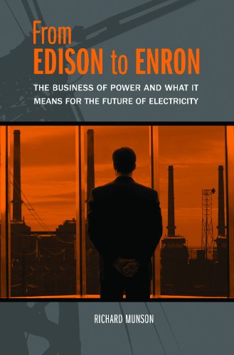 From Edison to Enron: The Business of Power and What It Means for the Future of Electricity