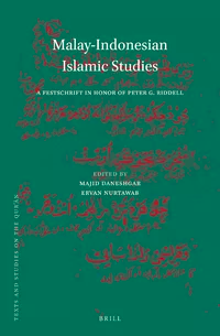 Malay-Indonesian Islamic Studies: A Festschrift in Honor of Peter G. Riddell