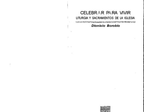 Celebrar Para Vivir - Liturgia y sacramentos de la Iglesia