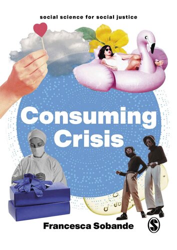 Consuming Crisis (Social Science for Social Justice)