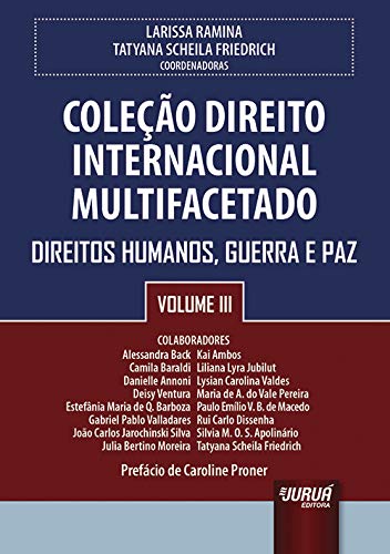 Coleção Direito Internacional Multifacetado, Volume III: Direitos Humanos, Guerra e Paz