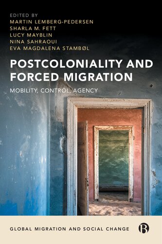 Postcoloniality and Forced Migration: Mobility, Control, Agency