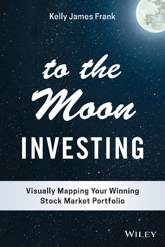 To the Moon Investing: Visually Mapping Your Winning Stock Market Portfolio (Wiley Finance)