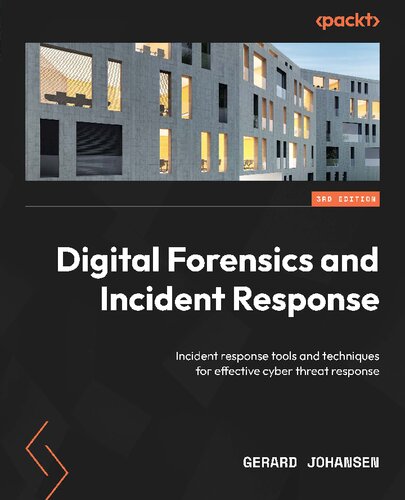 Digital Forensics and Incident Response Incident response tools and techniques for effective cyber threat response