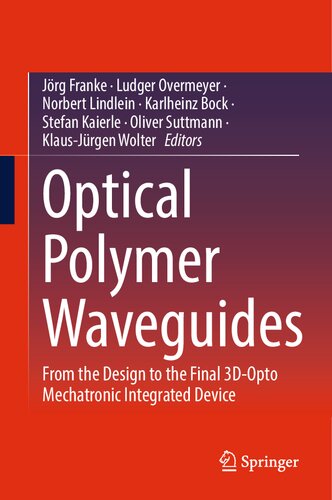 Optical Polymer Waveguides: From the Design to the Final 3D-Opto Mechatronic Integrated Device