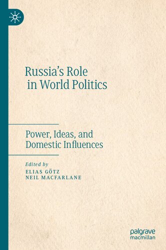Russia’s Role in World Politics: Power, Ideas, and Domestic Influences