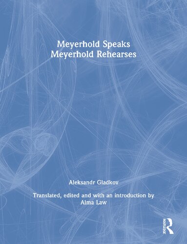 Meyerhold Speaks/Meyerhold Rehearses
