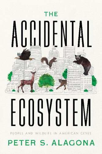 The Accidental Ecosystem: People and Wildlife in American Cities