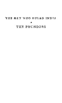 The Men Who Ruled India. Volume I: The Founders