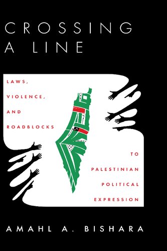 Crossing a Line: Laws, Violence, and Roadblocks to Palestinian Political Expression