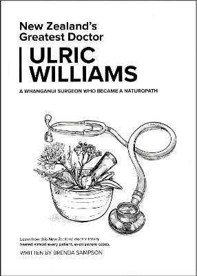Dr Ulric Williams - Ulric Williams - Terrain Therapy - New Zealand's Greatest Doctor Ulric Williams of Wanganui: a Surgeon who became a naturopath