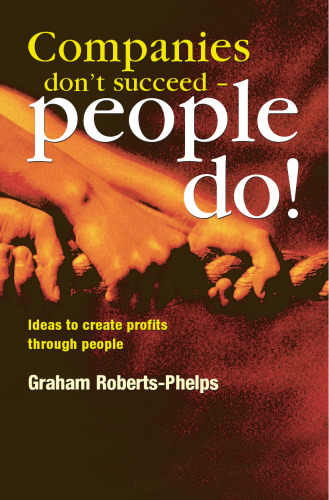 Companies don’t succeed – people do! Ideas to create profits through people