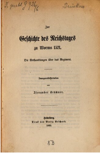 Zur Geschichte des Reichstages zu Worms 1521 ;  die Verhandlungen über das Regiment