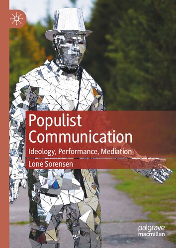 Populist Communication: Ideology, Performance, Mediation
