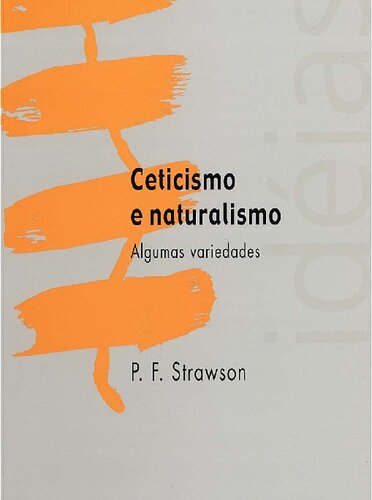 P. F. Strawson. Ceticismo e naturalismo. Trad. Jaimir Conte. São Leopoldo, Editora da Unisinos, 2008