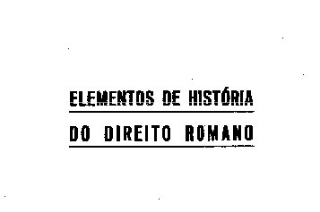 Elementos de Historia do Direito Romano (Parte geral: teoria geral da relação jurídica), Volume II
