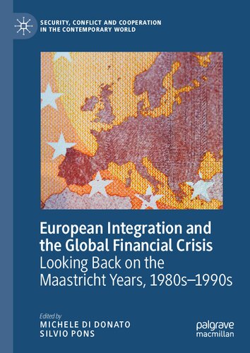 European Integration and the Global Financial Crisis: Looking Back on the Maastricht Years, 1980s–1990s