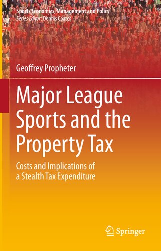 Major League Sports and the Property Tax: Costs and Implications of a Stealth Tax Expenditure