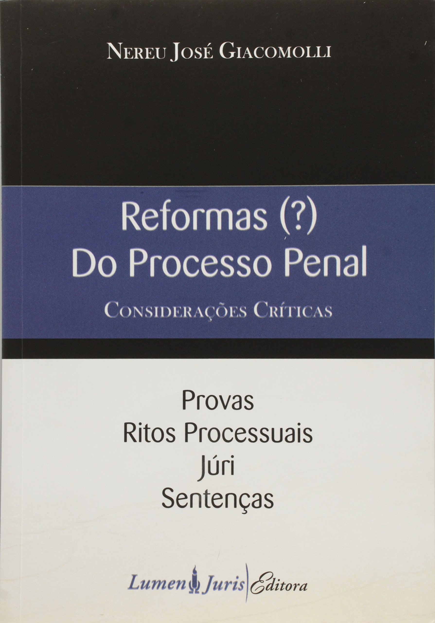 Reformas (?) do Processo Penal: considerações críticas
