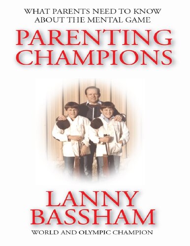 Parenting Champions - What Every Parent Should Know About the Mental Game