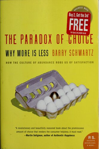 The Paradox of Choice: Why More Is Less