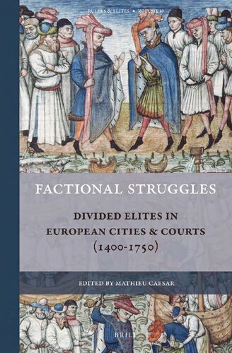 Factional Struggles: Divided Elites in European Cities and Courts (1400-1750)