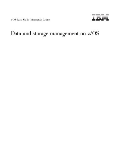 z/OS Basic Skills Information Center. Data and storage management on z/OS