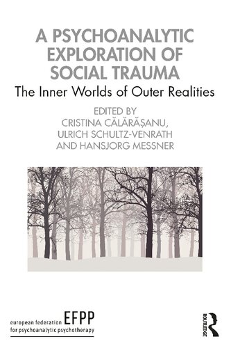 A Psychoanalytic Exploration of Social Trauma: The Inner Worlds of Outer Realities