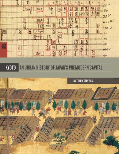 Kyoto: An Urban History of Japan's Premodern Capital