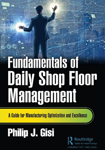Fundamentals of Daily Shop Floor Management: A Guide for Manufacturing Optimization and Excellence