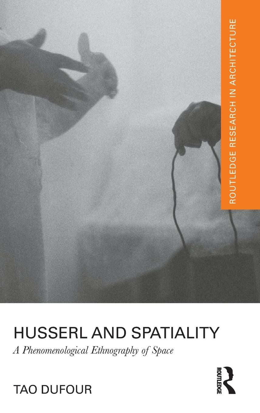 Husserl and Spatiality: A Phenomenological Ethnography of Space