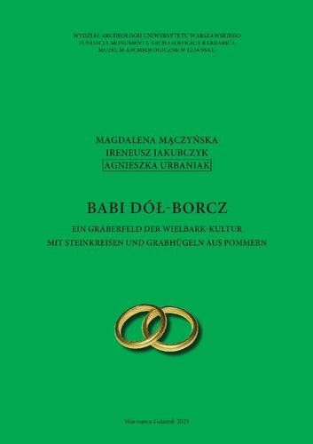 Babi Dół-Borcz: Ein Gräberfeld der Wielbark-Kultur mit Steinkreisen und Grabhügeln aus Pommern