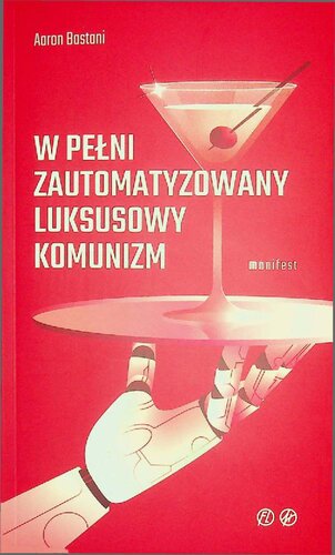 W Pełni Zautomatyzowany Luksusowy Komunizm. Manifest