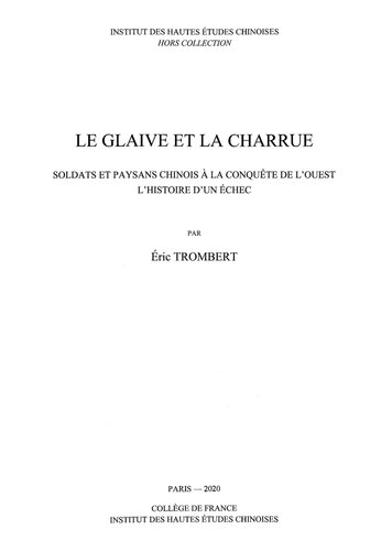 Le glaive et la charrue : soldats et paysans chinois à la conquête de l'ouest : l'histoire d'un échec