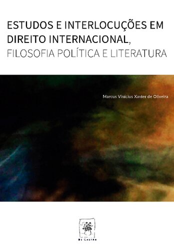 Estudos e Interlocuções em Direito Internacional, Filosofia Política e Literatura [&nbsp;ed.]