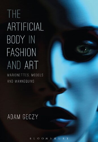 The Artificial Body in Fashion and Art: Marionettes, Models and Mannequins