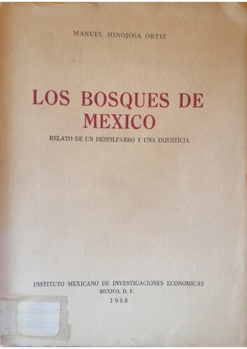 Los bosques de México. Relato de un despilfarro y una injusticia
