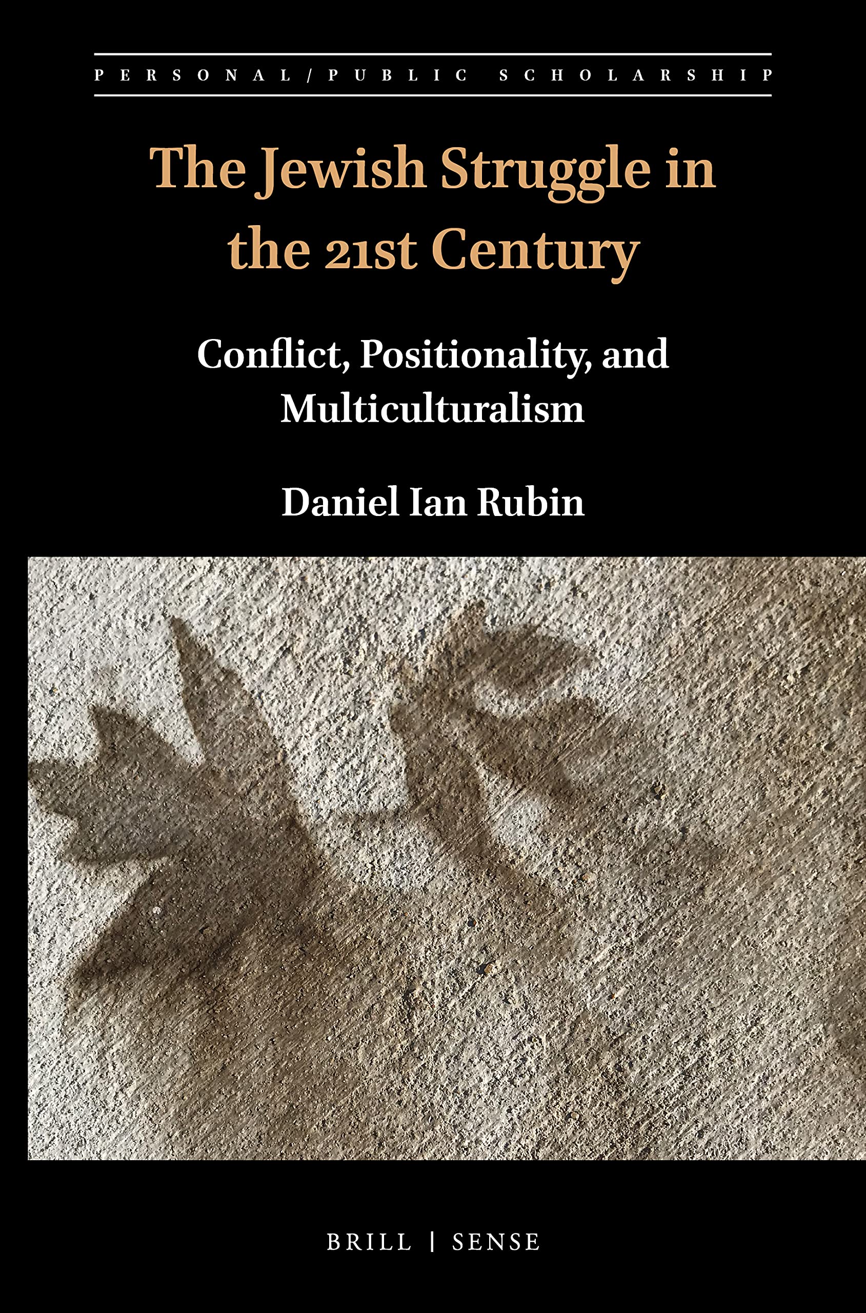 The Jewish Struggle in the 21st Century: Conflict, Positionality, and Multiculturalism
