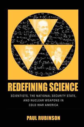 Redefining Science: Scientists, the National Security State, and Nuclear Weapons in Cold War America