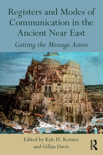 Registers and Modes of Communication in the Ancient Near East: Getting the Message Across