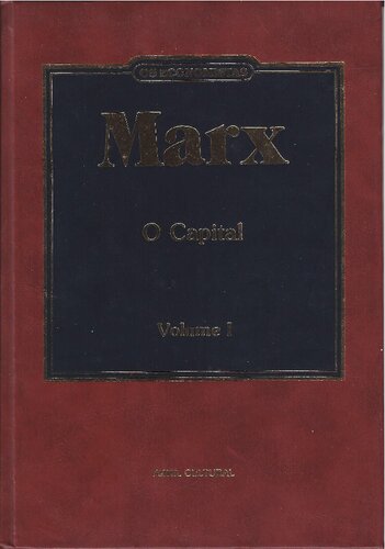 O Capital: Crítica da Economia Política. Volume I, Livro Primeiro: O Processo de Produção do Capital. Tomo 1 (Prefácio e Capítulos I a XII).