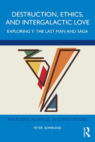 Destruction, Ethics, and Intergalactic Love: Exploring Y: The Last Man and Saga