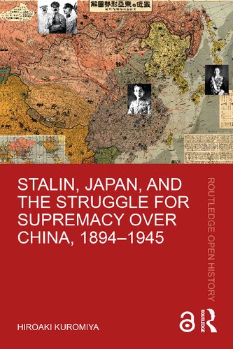 Stalin, Japan, and the Struggle for Supremacy over China, 1894–1945