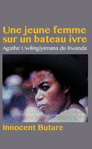 Une jeune femme sur un bateau ivre : Agathe Uwilingiyimana du Rwanda