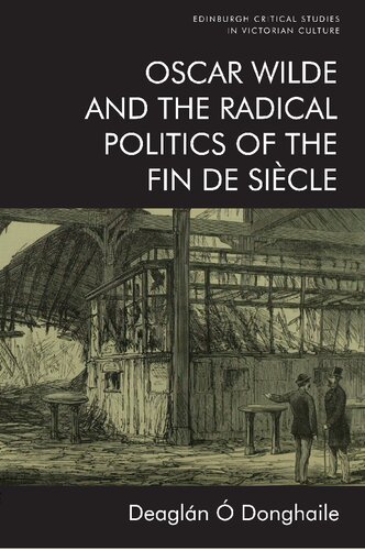 Oscar Wilde and the Radical Politics of the Fin de Siècle