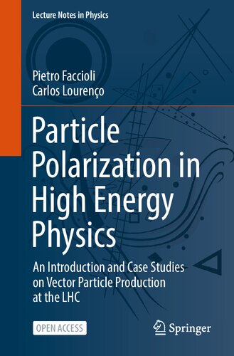 Particle Polarization in High Energy Physics: An Introduction and Case Studies on Vector Particle Production at the LHC